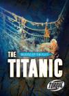 The Titanic (Digging Up the Past) By Emily Rose Oachs Cover Image