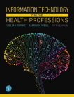 Information Technology for the Health Professions By Lillian Burke, Barbara Weill Cover Image