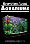 Everything About Aquariums Cover Image