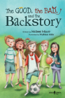 The Good, the Bad, and the Backstory By Melissa Minery, Stephanie Hider (Illustrator) Cover Image