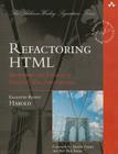 Refactoring HTML: Improving the Design of Existing Web Applications (Addison-Wesley Signature) By Elliotte Rusty Harold Cover Image