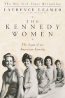 The Kennedy Women: The Saga of an American Family By Laurence Leamer Cover Image