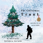 The Christmas Trunk: A thank you, especially, for one special soldier By Holly Barker, Sara Sardar (Illustrator), Philip Newey (Editor) Cover Image