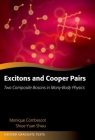 Excitons and Cooper Pairs: Two Composite Bosons in Many-Body Physics (Oxford Graduate Texts) Cover Image