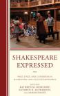 Shakespeare Expressed: Page, Stage, and Classroom in Shakespeare and His Contemporaries Cover Image