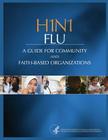 H1N1 FLU A Guide for Community and Faith-Based Organizations By Department of Health and Human Services Cover Image