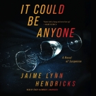 It Could Be Anyone By Jaime Lynn Hendricks, Stacey Glemboski (Read by) Cover Image