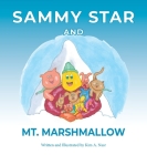 Sammy Star and Mt. Marshmallow By Kim A. Nasr Cover Image