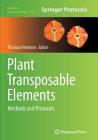 Plant Transposable Elements: Methods and Protocols (Methods in Molecular Biology #1057) By Thomas Peterson (Editor) Cover Image