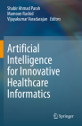 Artificial Intelligence for Innovative Healthcare Informatics Cover Image
