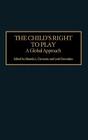 The Child's Right to Play: A Global Approach Cover Image