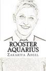 Rooster Aquarius: The Combined Astrology Series By Zakariya Adeel Cover Image