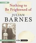 Nothing to Be Frightened of By Julian Barnes Cover Image