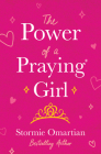 The Power of a Praying Girl By Stormie Omartian Cover Image