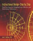 Instructional Design-Step by Step: Nine Easy Steps for Designing Lean, Effective, and Motivational Instruction By John S. Hoffman Cover Image