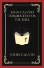 John Calvin's Commentary on the Bible Cover Image