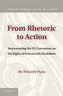 From Rhetoric to Action: Implementing the Un Convention on the Rights of Persons with Disabilities (Cambridge Disability Law and Policy) Cover Image
