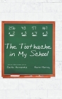 The Toothache in My School By Carlos Hernandez, Kevin Murray Cover Image