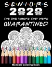 Seniors 2020 The One Where They Were Quarantined Mandala Coloring Book: Funny Graduation Day Class of 2020 Coloring Book for Seniors By Funny Graduation Day Publishing Cover Image
