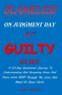 Blameless On Judgment Day But Guilty As Sin!: A 33 Day Devotional Journey To Understanding & Accepting Grace & Peace With GOD Through The Cross And Bl By Gerald McCray Cover Image