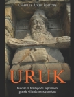 Uruk: histoire et héritage de la première grande ville du monde antique By Charles River Cover Image