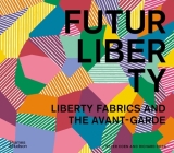 FuturLiberty: Liberty Fabrics and the Avant-Garde Cover Image