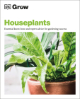 Grow Houseplants: Essential know-how and expert advice for success (DK Grow) Cover Image