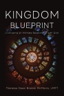 Kingdom Blueprint: Cultivating an Intimate Relationship with God By Theressa McMorris Cover Image