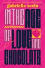 In the Age of Love and Chocolate: A Novel (Birthright #3) By Gabrielle Zevin Cover Image