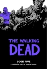 The Walking Dead Book 5 (Walking Dead (12 Stories) #5) By Robert Kirkman, Charlie Adlard (Artist), Cliff Rathburn (Artist) Cover Image