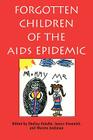 Forgotten Children of the AIDS Epidemic (Yale Fastback Series) By Shelley Geballe (Editor), Janice Gruendel (Editor), Warren Andiman (Editor) Cover Image
