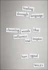 Leading Through Language: Choosing Words That Influence and Inspire By Bart Egnal Cover Image