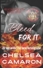 Bleed for It: Hellions Motorcycle Club By Chelsea Camaron Cover Image