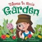 Thieves in Abu's Garden By Lymari de la Torre, Maria Christina Nel Lopez (Illustrator) Cover Image