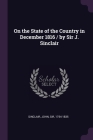 On the State of the Country in December 1816 / by Sir J. Sinclair By John Sinclair Cover Image