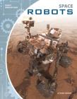 Space Robots By Angie Smibert Cover Image