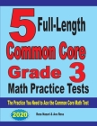5 Full-Length Common Core Grade 3 Math Practice Tests: The Practice You Need to Ace the Common Core Math Test By Reza Nazari, Ava Ross Cover Image