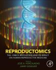 Reproductomics: The -Omics Revolution and Its Impact on Human Reproductive Medicine Cover Image