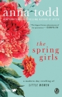 The Spring Girls: A Modern-Day Retelling of Little Women By Anna Todd Cover Image
