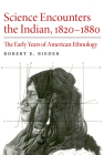 Science Encounters the Indian, 1820-1880: The Early Years of American Ethnology Cover Image