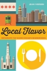 Local Flavor: Restaurants That Shaped Chicago’s Neighborhoods (Second to None: Chicago Stories) Cover Image