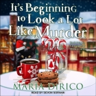 It's Beginning to Look a Lot Like Murder By Maria Dirico, Devon Sorvari (Read by) Cover Image
