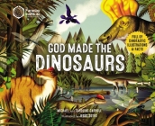God Made the Dinosaurs: Full of Dinotastic Illustrations and Facts By Michael Carroll, Caroline Carroll, Jesús Sotés (Illustrator) Cover Image