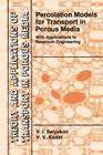 Percolation Models for Transport in Porous Media: With Applications to Reservoir Engineering (Theory and Applications of Transport in Porous Media #9) By V. I. Selyakov, Valery Kadet Cover Image