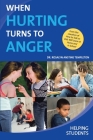 When Hurting Turns to Anger: Helping Students By Rosalyn Anstine Templeton Cover Image