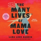 The Many Lives of Mama Love: A Memoir of Lying, Stealing, Writing, and Healing Cover Image