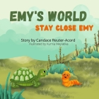 Emy's World: Stay Close Emy By Kurnia Meylatika (Illustrator), Candace Reuter-Acord Cover Image