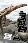 A Friend in Need is a Man's Best Dog: Selected Short Writings Cover Image