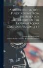 Abridged Scientific Publications From The Research Laboratory Of The Eastman Kodak Company, Volumes 1-3 By Eastman Kodak Company (Rochester) (Created by), Eastman Kodak Company Research Labor (Created by) Cover Image