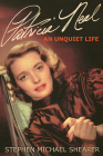 Patricia Neal: An Unquiet Life Cover Image